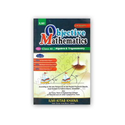 Objective Mathematics For Class XI By Z R Bhatti - ILMI Kitab Khana