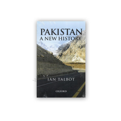 PAKISTAN A New History By IAN TALBOT - OXFORD University Press