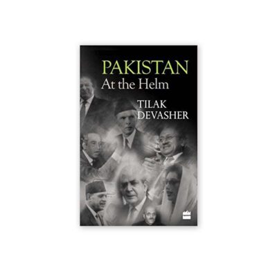 PAKISTAN AT THE HELM BY TILAK DEVASHER