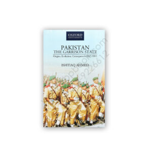 PAKISTAN The Garrison State By Ishtiaq Ahmed - OXFORD