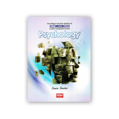 PSYCHOLOGY For CSS/PMS/PCS By Sonia Shabbir - HSM Publishers