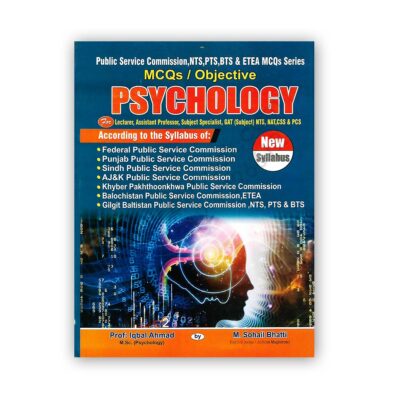 PSYCHOLOGY MCQs By Prof Iqbal Ahmad & M Sohail Bhatti - Bhatti Sons
