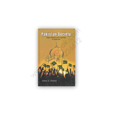 Pakistan Society By Akbar S Ahmed – PEACE Publications
