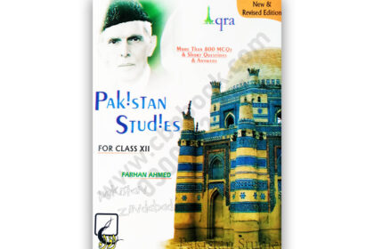 Pakistan Studies By Farhan Ahmed For Class XII - Class 12 - IQRA