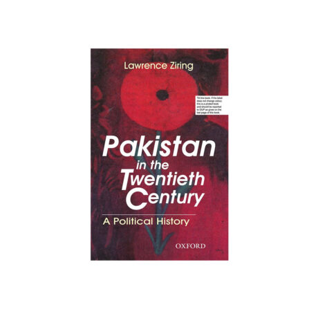 Pakistan in the Twentieth Century Lawrence Ziring - OXFORD