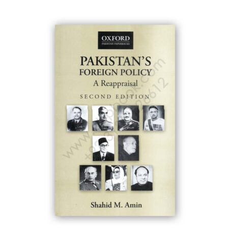 Pakistan’s Foreign Policy A Reappraisal 2nd Edition By Shahid M Amin