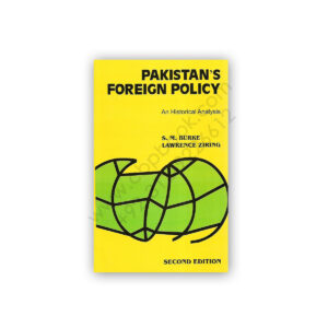 Pakistan’s Foreign Policy By S M Burke & Lawrence Ziring Second Edition