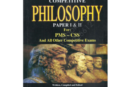 Philosophy Paper 1 & 2 For CSS PMS By M Aslam Chaudhry AH Publisher