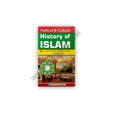 Political & Cultural History of ISLAM By M Sohail Bhatti