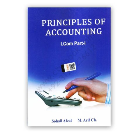 Principles of Accounting I Com Part 1 By Sohail Afzal & M Arif Ch