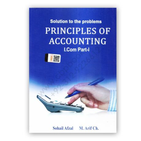 Principles of Accounting I Com Part 1 By Sohail Afzal (Solution)