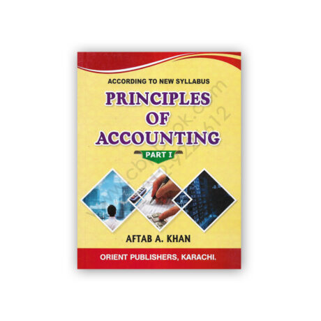 Principles of Accounting Part 1 By Aftab A Khan - Orient