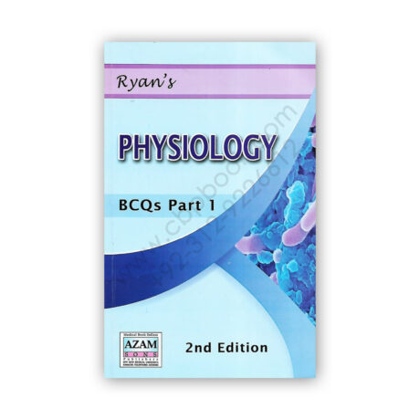 Ryan’s PHYSIOLOGY BCQs Part 1 2nd Ed – AZAM Sons