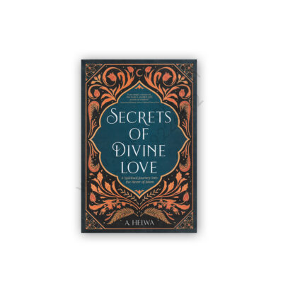 SECRETS OF DIVINE LOVE By A Helwa – ILQA Publications