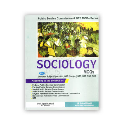 Sociology MCQs By Prof Iqbal Ahmed and M Sohail Bhatti - Bhatti Sons