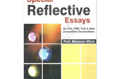 Special Reflective Essays For CSS PMS PCS By Prof Manzoor Mirza