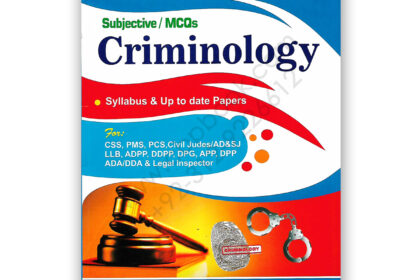 Subjective/MCQs CRIMINOLOGY For CSS PMS By M Sohail Bhatti - Bhatti Sons