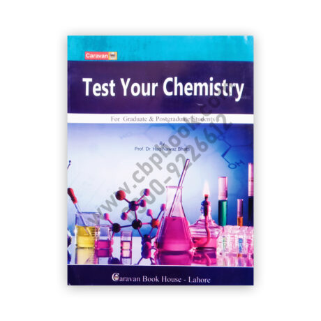 Test Your Chemistry For Graduate & Post Graduate By Haq Nawaz Bhatti - Caravan