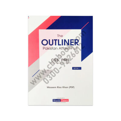 The OUTLINER Pakistan Affairs Plus Book 1 By Wasim Riaz Khan - JWT