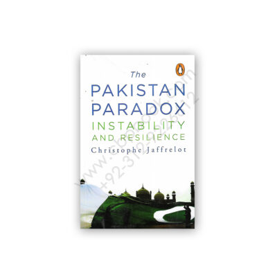 The Pakistan Paradox Instability & Resilience Christophe Jaffrelot