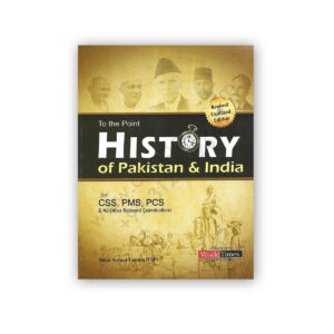 To The Point History of Pakistan & India For CSS/PMS/PCS - Jahangir WorldTimes