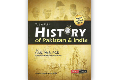 To The Point History of Pakistan & India For CSS/PMS/PCS - Jahangir WorldTimes