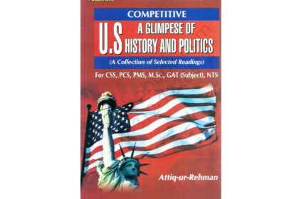 U.S History and Politics for CSS, PMS, PCS By Attiq Ur Rehman AH Publisher