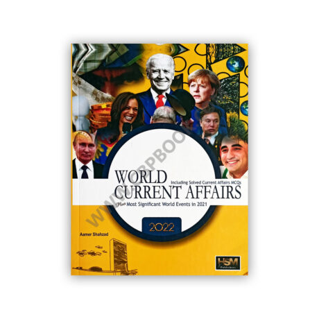 World CURRENT AFFAIRS 2022 Edition By Aamer Shahzad - HSM Publishers