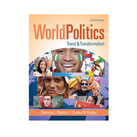 World Politics: Trend & Transformation 16th Edition By Charles W. Kegley