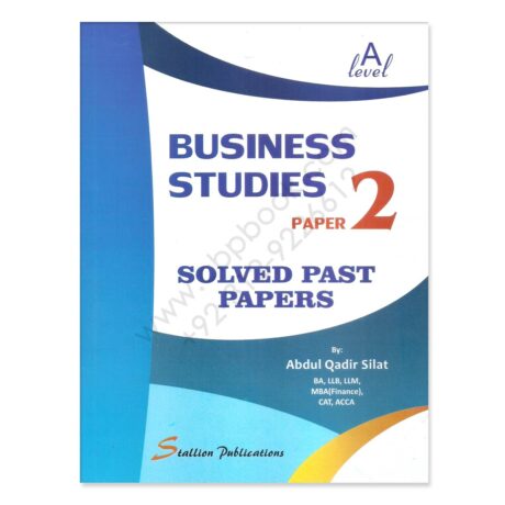 A Level Business Studies Paper 2 Solved Past Papers By Abdul Qadir Silat