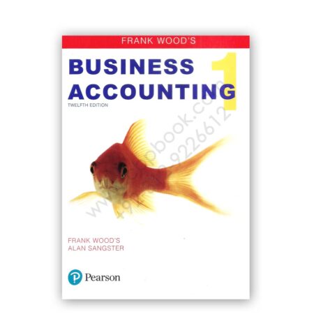Franks Wood's BUSINESS ACCOUNTING 1 12th Edition - PEARSON