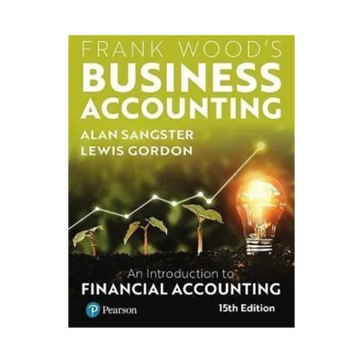 Franks Wood's BUSINESS ACCOUNTING 1 15th Edition - PEARSON