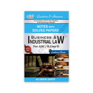 Notes with Solved Papers Business & Industrial Law For ADC / B Com 2 - Ali