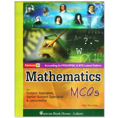 Caravan Mathematics MCQs For Lectureship & Subject Specialist By Prof Zia Ul Haq