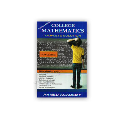 COLLEGE MATHEMATICS For Class XI By Muhammad Saud - Ahmed Academy