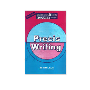 Competition Success Review PRECIS Writing R Dhillon