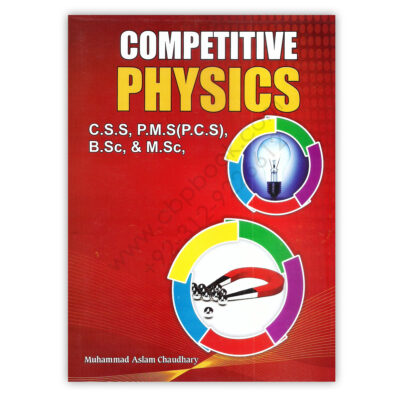 Competitive PHYSICS For CSS PMS By Muhammad Aslam Chaudhary
