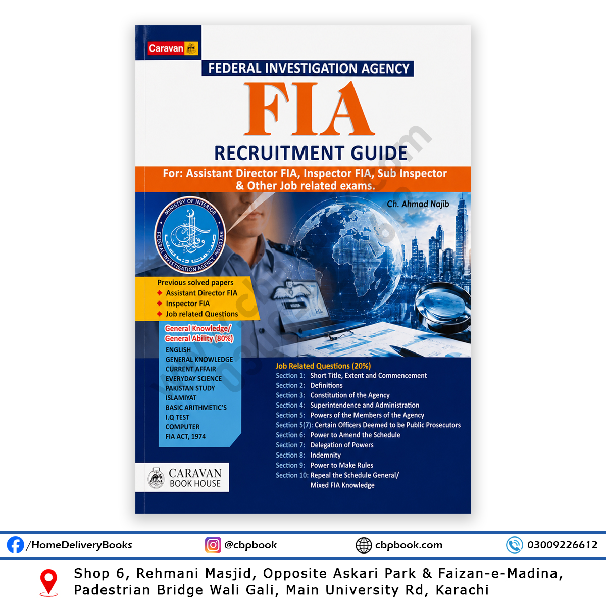 FIA Recruitment Guide by Ch Ahmad Najib featuring solved papers, FIA Act 1974, General Knowledge, English, Current Affairs, IQ Test and job-related questions for FIA recruitment exams. FIA Recruitment Guide by Ch Ahmad Najib featuring solved papers, FIA Act 1974, General Knowledge, English, Current Affairs, IQ Test and job-related questions for FIA recruitment exams.
