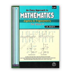 ILMI An Easy Approach To MATHEMATICS For Class 11 By Z R Bhatti