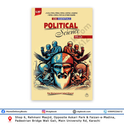 CSS Essentials POLITICAL SCIENCE MCQs By Rai Iqbal Kharal - ILMI