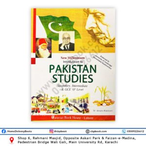 Introduction to Pakistan Studies Compulsory New Millennium Edition by Muhammad Ikram Rabbani – Caravan Book House – Cambridge endorsed Pakistan Studies book for Matric, Intermediate, O Level and A Level exams