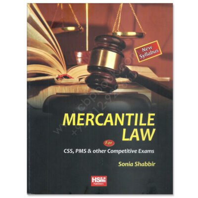 Mercantile Law for CSS PMS By Sonia Shabbir HSM Publishers