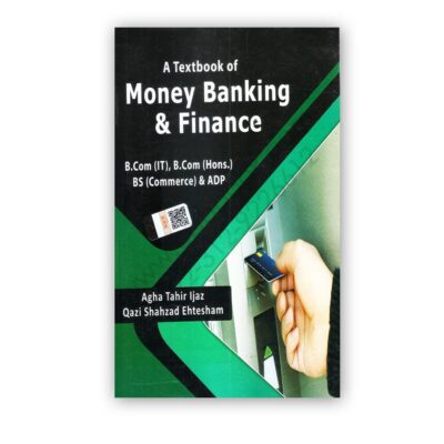 Money Banking & Finance For B Com By Agha Tahir Ijaz - Azeem