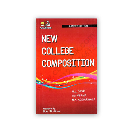 NEW COLLEGE COMPOSITION Revised By Prof MA Siddiqui - AH Publishers
