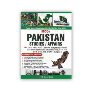 PAKISTAN STUDIES / AFFAIRS MCQs For CSS PMS PCS By M Sohail Bhatti - Bhatti Sons