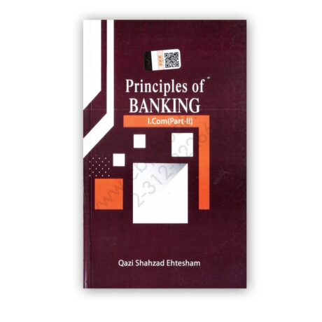 Principles of Banking For I Com Part 2 By Qazi Shahzad Ehtesham - Azeem