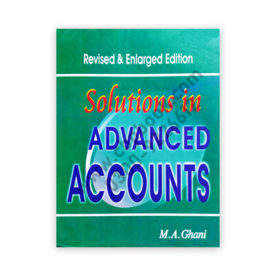 Solutions in Advanced Accounts M.A. Ghani
