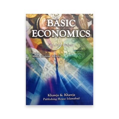 Basic Economics For I Com Students By Abdul Haleem Khawja