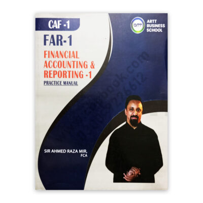 CA CAF 1 FAR 1 Practice Manual By Ahmed Raza Mir - ARTT