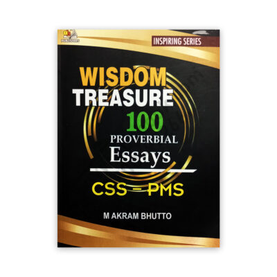 Wisdom Treasure 100 Proverbial Essays By M Akram Bhutto – AH